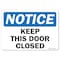 Signmission OSHA Notice Sign, Keep This Door Closed, 18in X 12in Rigid Plastic, 12" W, 18" L, Landscape OS-NS-P-1218-L-19545 - alternate 1